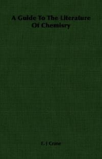 A Guide to the Literature of Chemisry