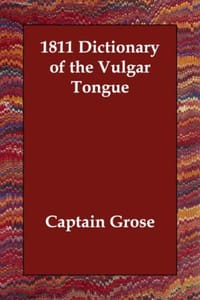 1811 Dictionary of the Vulgar Tongue