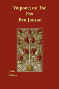 Volpone; Or, the Fox - 无名图书