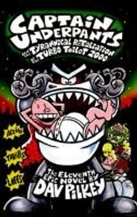 Captain Underpants and the tyrannical retaliation of the turbo toilet 2000