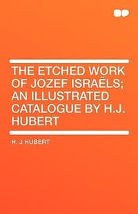 The Etched Work of Jozef Isra Ls; An Illustrated Catalogue by H.J. Hubert