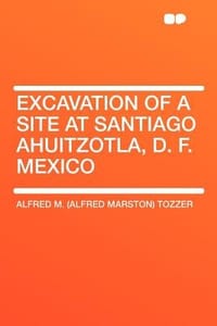 Excavation of a Site at Santiago Ahuitzotla, D. F. Mexico