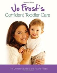 Jo Frost's Confident Toddler Care