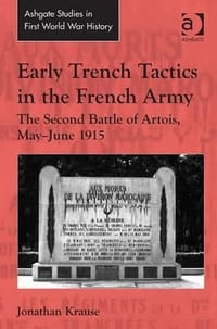 Early Trench Tactics in the French Army The Second Battle of Artois, May-June