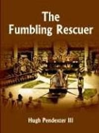 The Fumbling Rescuer