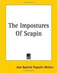 The Impostures of Scapin - Moliere
