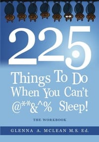 225 THINGS TO DO WHEN YOU CAN'T @**&^% SLEEP!: The Workbook