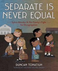 Separate is never equal - Duncan Tonatiuh