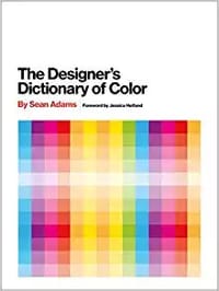 The Designer's Dictionary of Color - Sean Adams