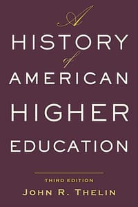 A History of American Higher Education (Third Edition)