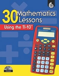 30 Mathematics Lessons Using the Ti-10