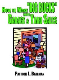 How to Make "Big Bucks" with Garage and Yard Sales