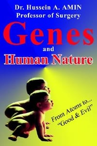 "Genes And Human Nature . from Atoms to ""Good & Evil"""