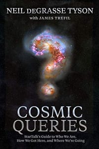 Cosmic Queries : StarTalk's Guide to Who We Are, How We Got