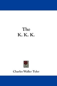 The K. K. K.