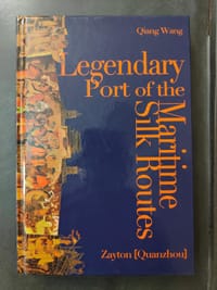 Legendary port of Maritime Silk Routes:Zayton[Quanzhou]