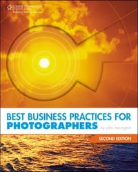 Best Business Practices for Photographers, Second Edition - John Harrington 