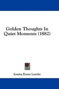 Golden Thoughts in Quiet Moments