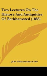 Two Lectures on the History and Antiquities of Berkhamsted