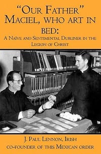 "Our Father" Maciel, Who Art in Bed