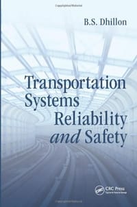 Transportation Systems Reliability and Safety - Dhillon, B.S.