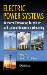Electric Power Systems Advanced Forecasting Techniques and Optimal Generation Scheduling - 无名图书