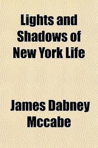 Lights and Shadows of New York Life Lights and Shadows of New York Life