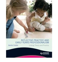 Reflective Practice and Early Years Professionalism Linking