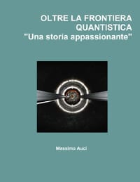 Oltre La Frontiera Quantistica "Una Storia Appassionante"