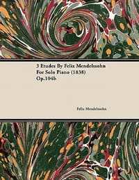 3 Etudes by Felix Mendelssohn for Solo Piano