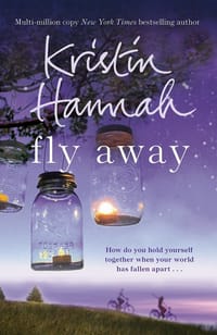 再见，萤火虫小巷 英文原版 Fly Away - Kristin Hannah