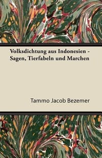 Volksdichtung Aus Indonesien - Sagen, Tierfabeln Und M Rchen