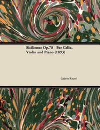 Sicilienne Op.78 - For Cello, Violin and Piano