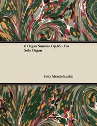 6 Organ Sonatas Op.65 - For Solo Organ