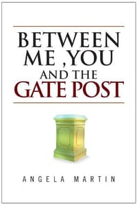 Between Me,You And The Gate Post