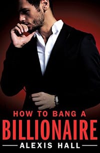 How to Bang a Billionaire - Hall, Alexis