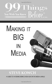 99 Things You Wish You Knew Before Making It Big in Media