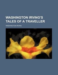 Washington Irving's Tales of a Traveller - Irving, Washington