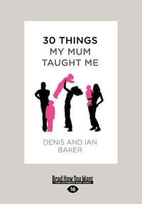 30 Things My Mum Taught Me
