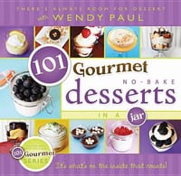 101 Gourmet No-Bake Desserts in a Jar