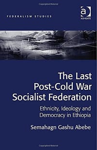 The Last Post-Cold War Socialist Federation - Semahagn Gashu Abebe