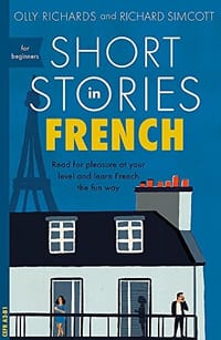 Short Stories in French for Beginners - Olly Richards