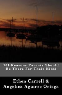 101 Reasons Parents Should Be There for Their Kids!