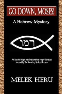 Go Down Moses! a Hebrew Mystery