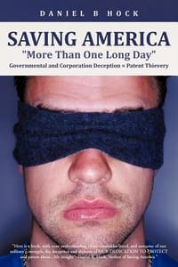 Saving America \More Than One Long Day\" Governmental and Corporation Deception = Patent Thievery"