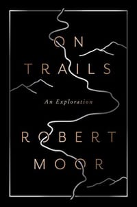 On Trails - Robert Moor