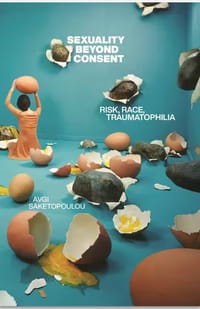 Sexuality Beyond Consent - Avgi Saketopoulou