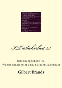 It-sicherheit 1.5: Internetprotokolle, Webprogrammierung, Systemsicherheit