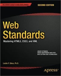 Web Standards: Mastering HTML5, CSS3, and XML