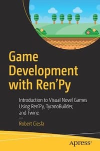 Game Development with Ren'Py - Robert Ciesla